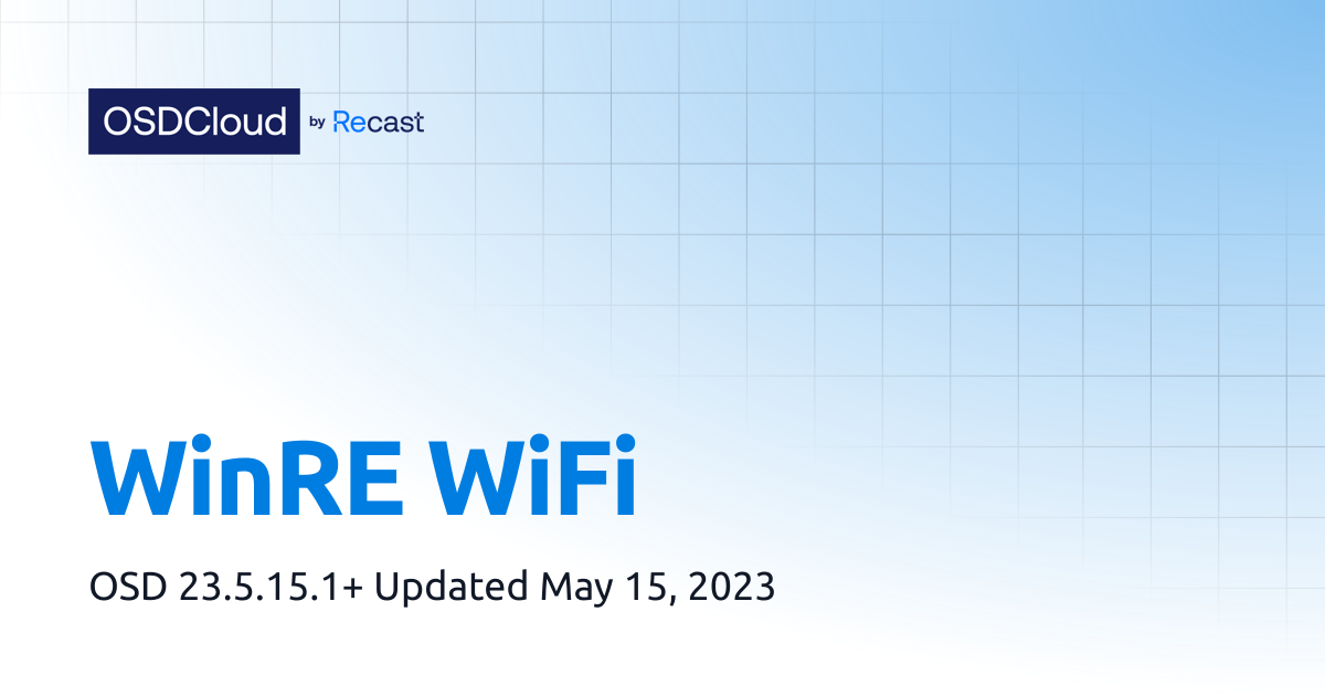 WinRE WiFi | OSDCloud by Recast